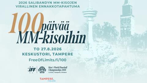 27.8.2026 on 100 päivää siihen kun salibandyn MM-kisat käynnistyvät Tampereella