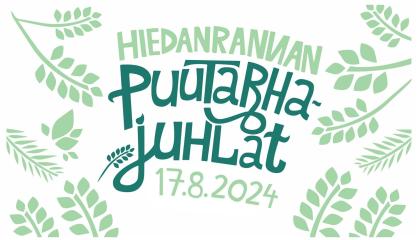 Vihreitä piirettyjä lehtiä ja teksti Hiedanrannan puutarhajuhlat 17.8.2024.