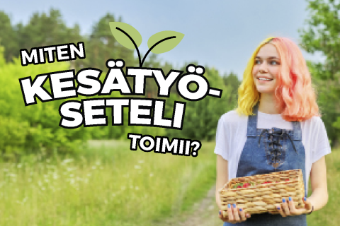 Nuori henkilö kävelee pellonlaitaa pitkin ja pitelee mansikkakoria. Teksti: Miten Kesätyöseteli toimii?