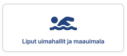 Liput uimahallit ja maauimala.